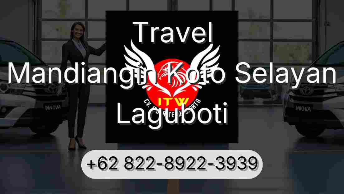 Travel Mandiangin Koto Selayan Laguboti