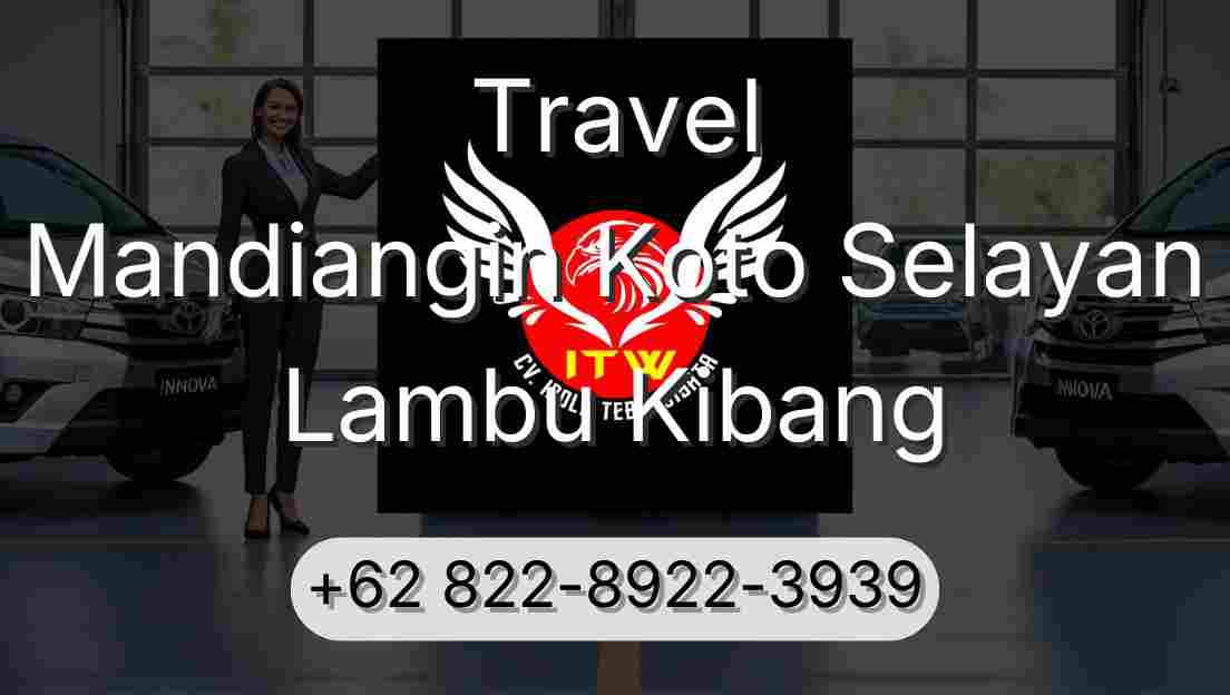 Travel Mandiangin Koto Selayan Lambu Kibang