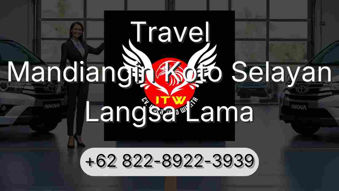 Travel Mandiangin Koto Selayan Langsa Lama