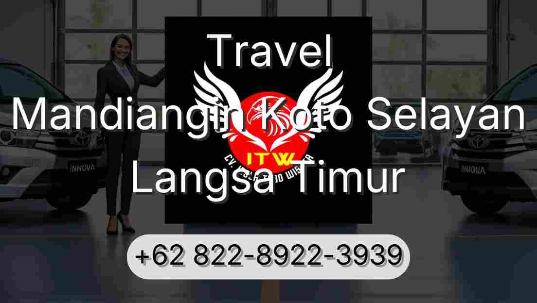 Travel Mandiangin Koto Selayan Langsa Timur