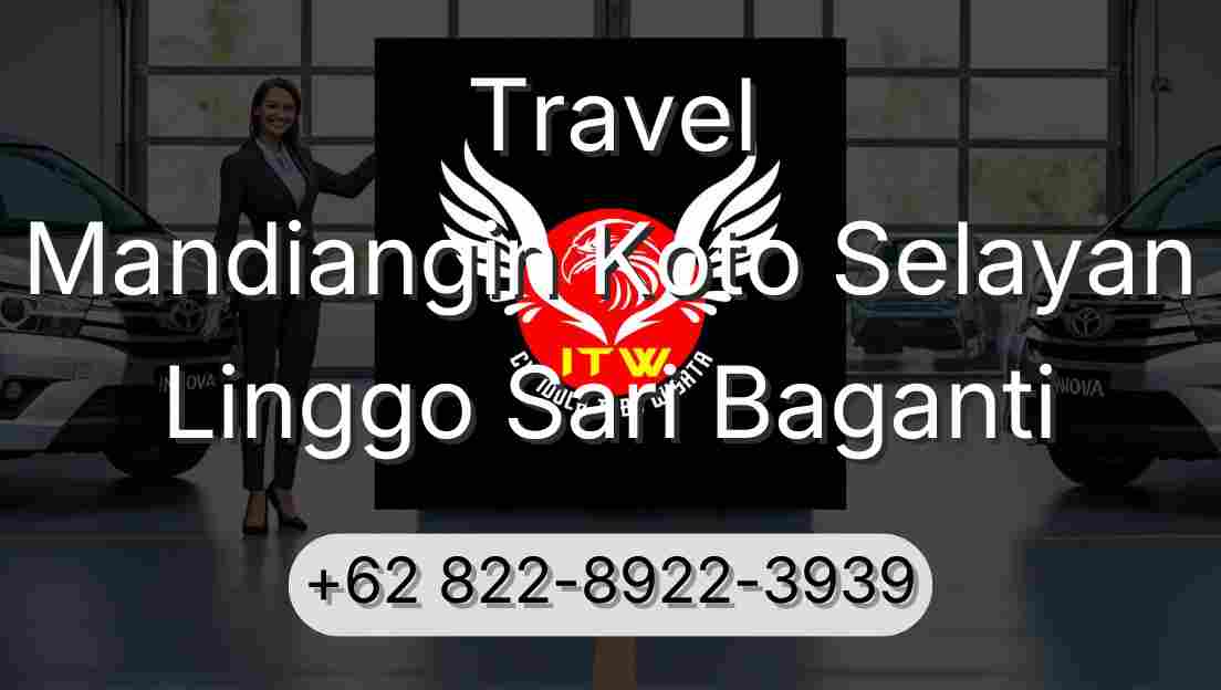 Travel Mandiangin Koto Selayan Linggo Sari Baganti