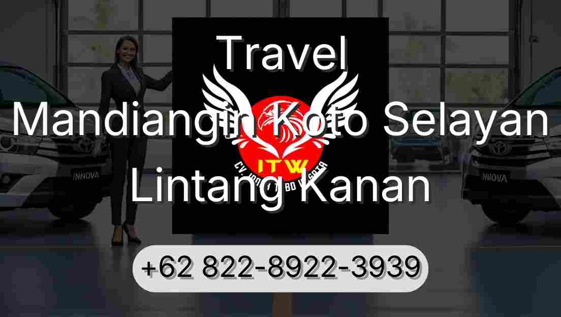 Travel Mandiangin Koto Selayan Lintang Kanan