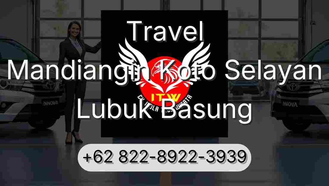 Travel Mandiangin Koto Selayan Lubuk Basung