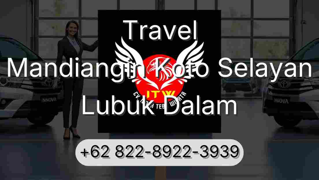 Travel Mandiangin Koto Selayan Lubuk Dalam
