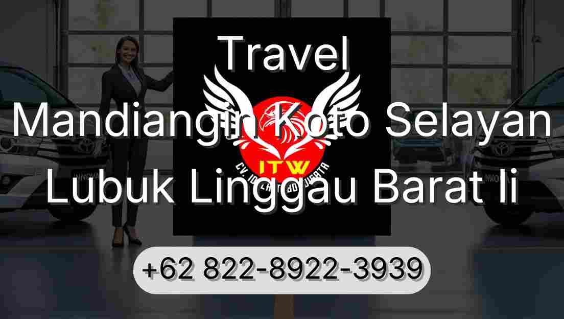 Travel Mandiangin Koto Selayan Lubuk Linggau Barat Ii