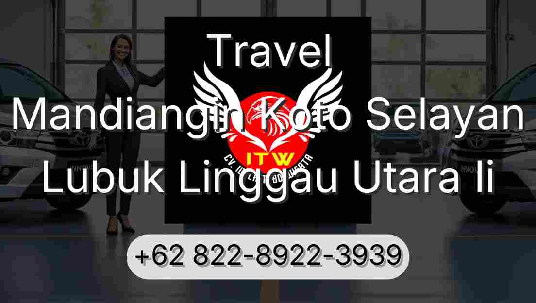 Travel Mandiangin Koto Selayan Lubuk Linggau Utara Ii