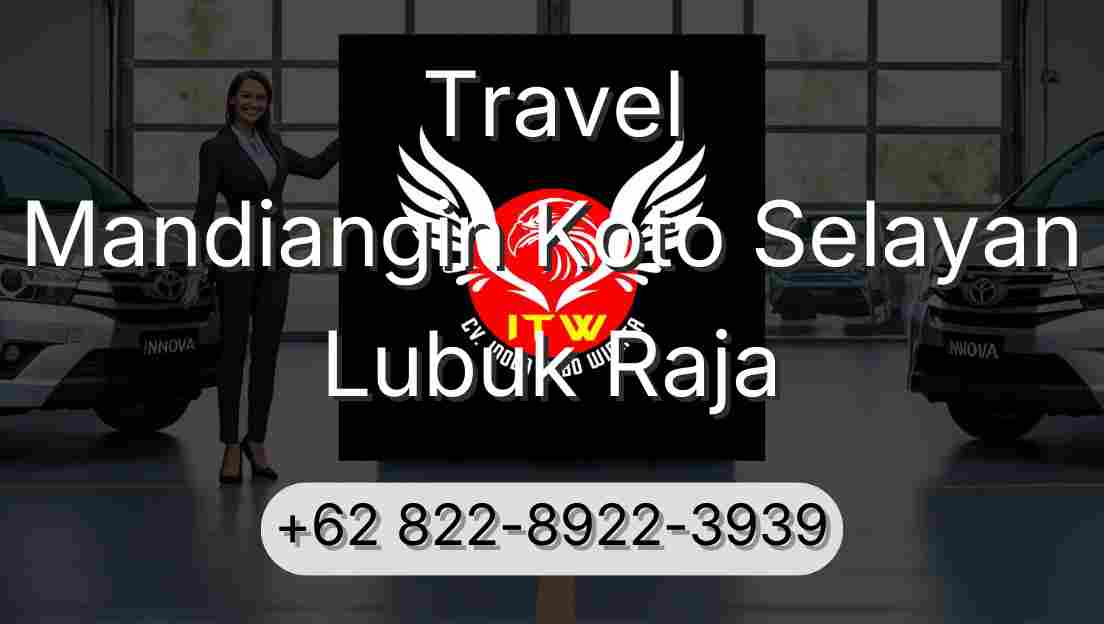 Travel Mandiangin Koto Selayan Lubuk Raja