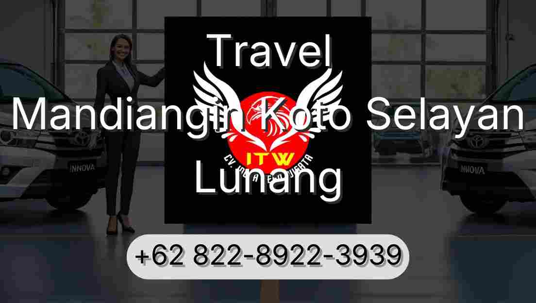 Travel Mandiangin Koto Selayan Lunang