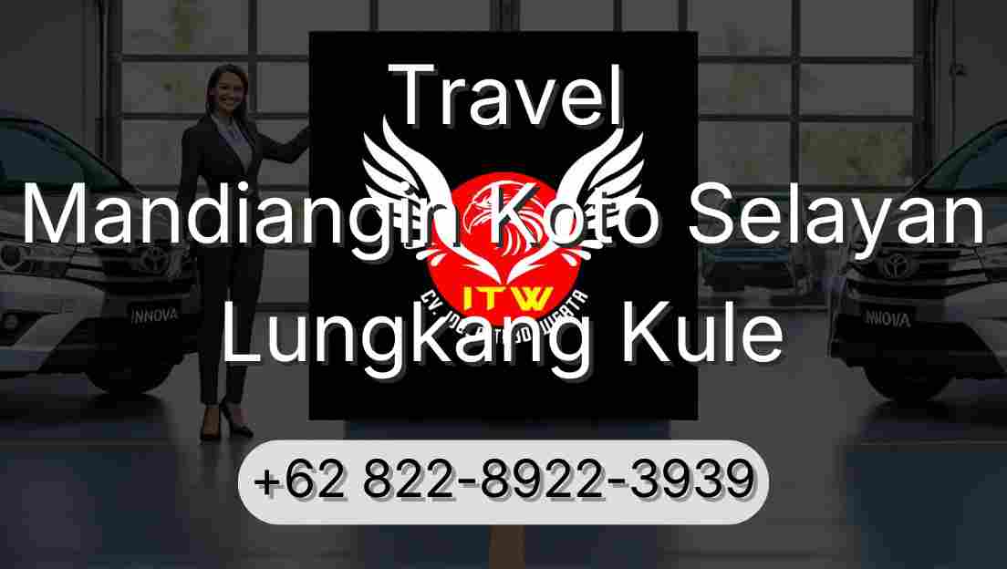 Travel Mandiangin Koto Selayan Lungkang Kule