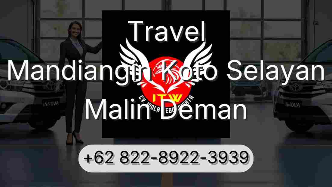 Travel Mandiangin Koto Selayan Malin Deman