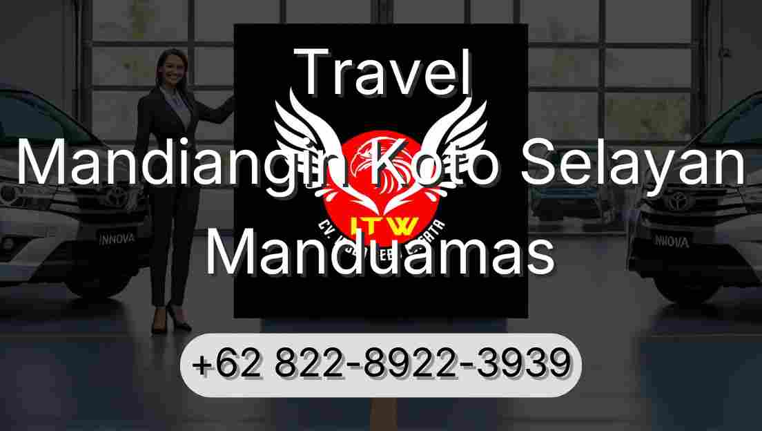 Travel Mandiangin Koto Selayan Manduamas