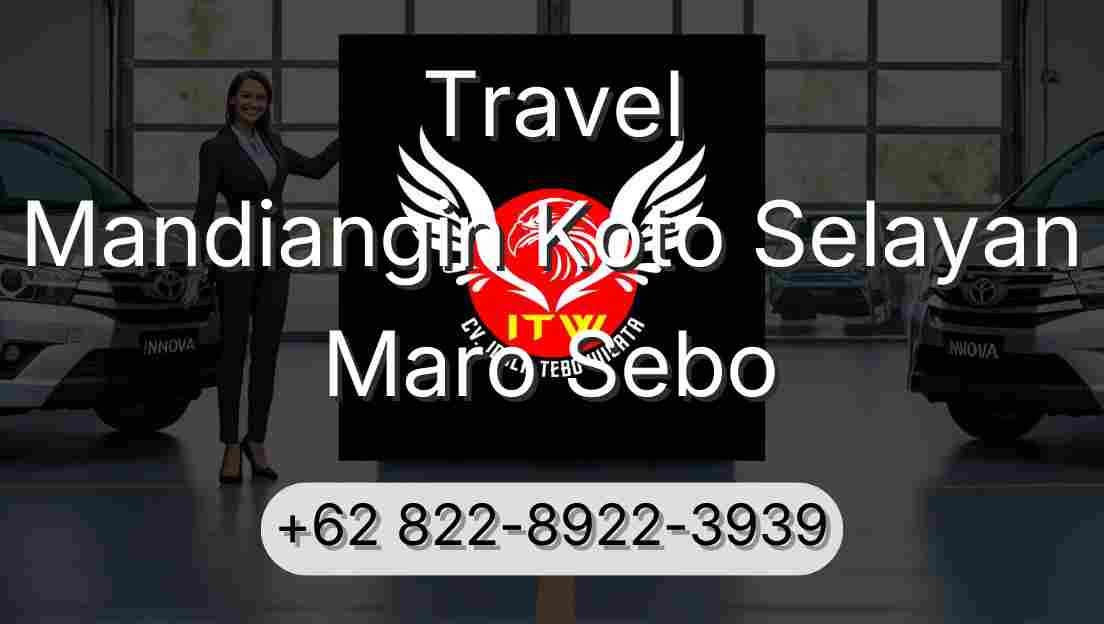 Travel Mandiangin Koto Selayan Maro Sebo