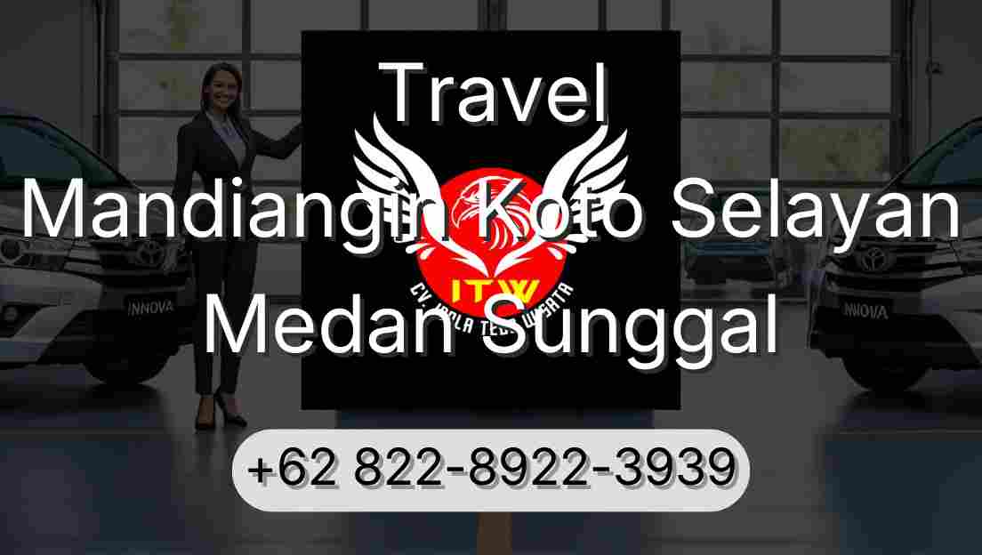 Travel Mandiangin Koto Selayan Medan Sunggal