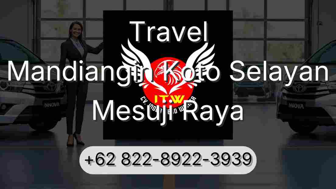Travel Mandiangin Koto Selayan Mesuji Raya