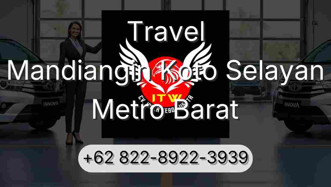 Travel Mandiangin Koto Selayan Metro Barat