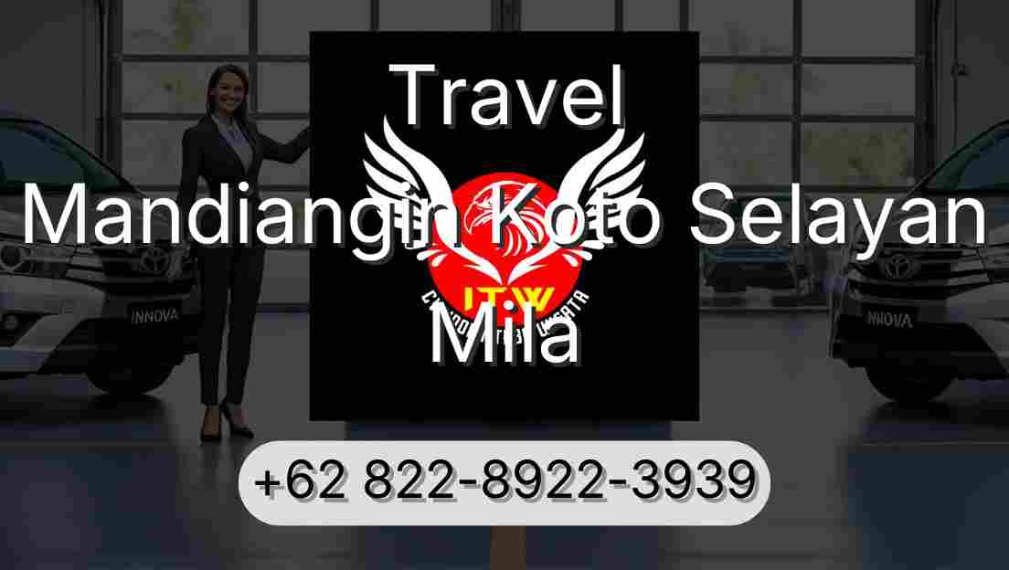 Travel Mandiangin Koto Selayan Mila