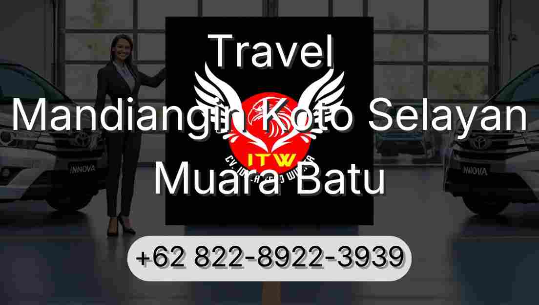 Travel Mandiangin Koto Selayan Muara Batu