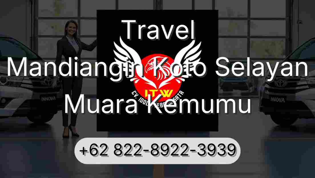 Travel Mandiangin Koto Selayan Muara Kemumu