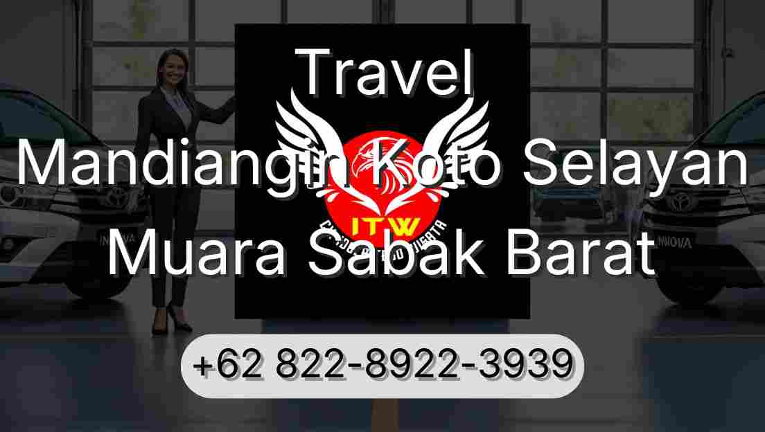 Travel Mandiangin Koto Selayan Muara Sabak Barat