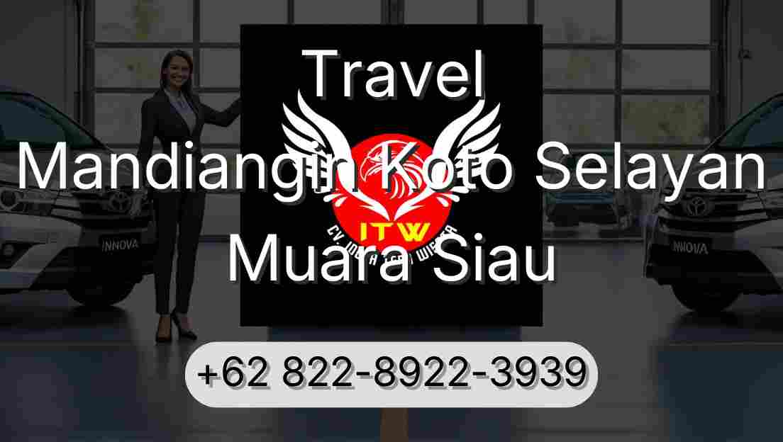 Travel Mandiangin Koto Selayan Muara Siau