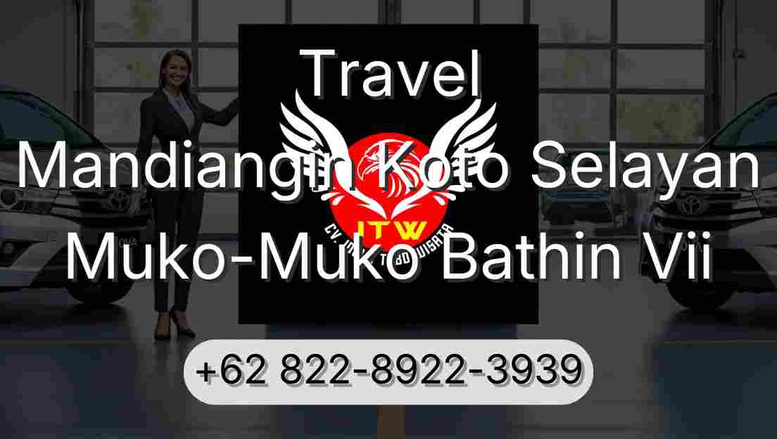 Travel Mandiangin Koto Selayan Muko-Muko Bathin Vii