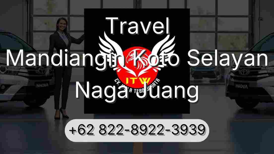 Travel Mandiangin Koto Selayan Naga Juang