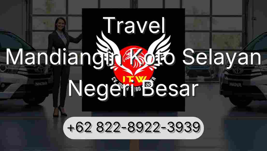 Travel Mandiangin Koto Selayan Negeri Besar