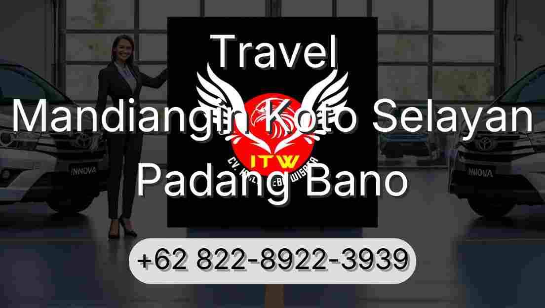 Travel Mandiangin Koto Selayan Padang Bano
