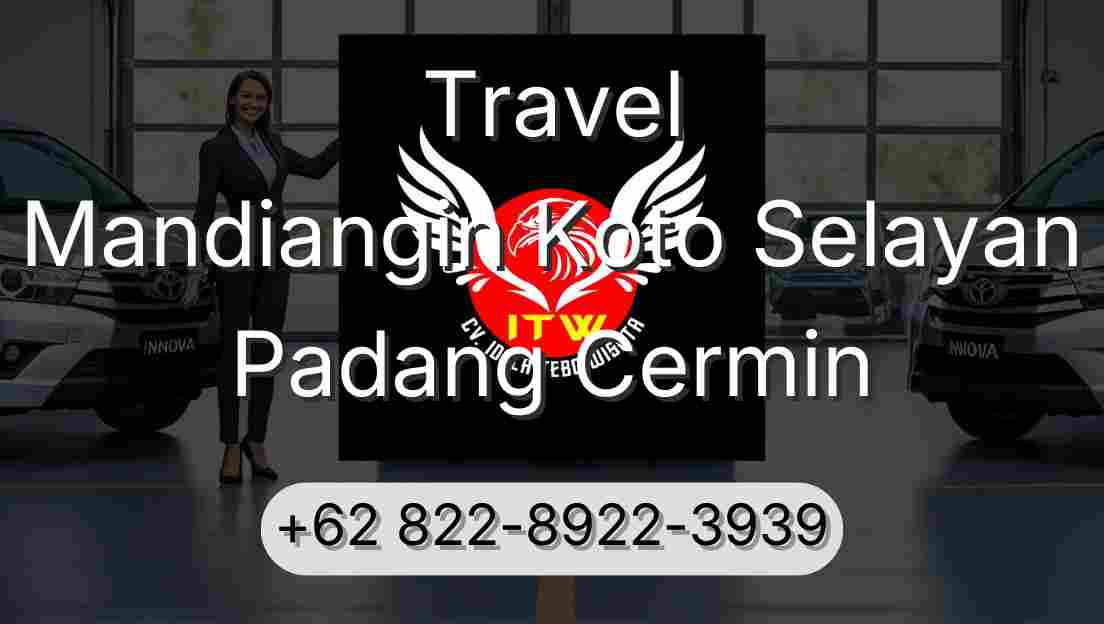 Travel Mandiangin Koto Selayan Padang Cermin