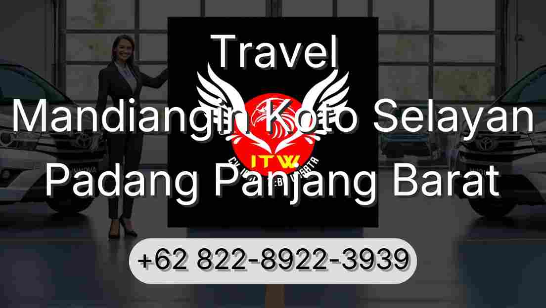 Travel Mandiangin Koto Selayan Padang Panjang Barat