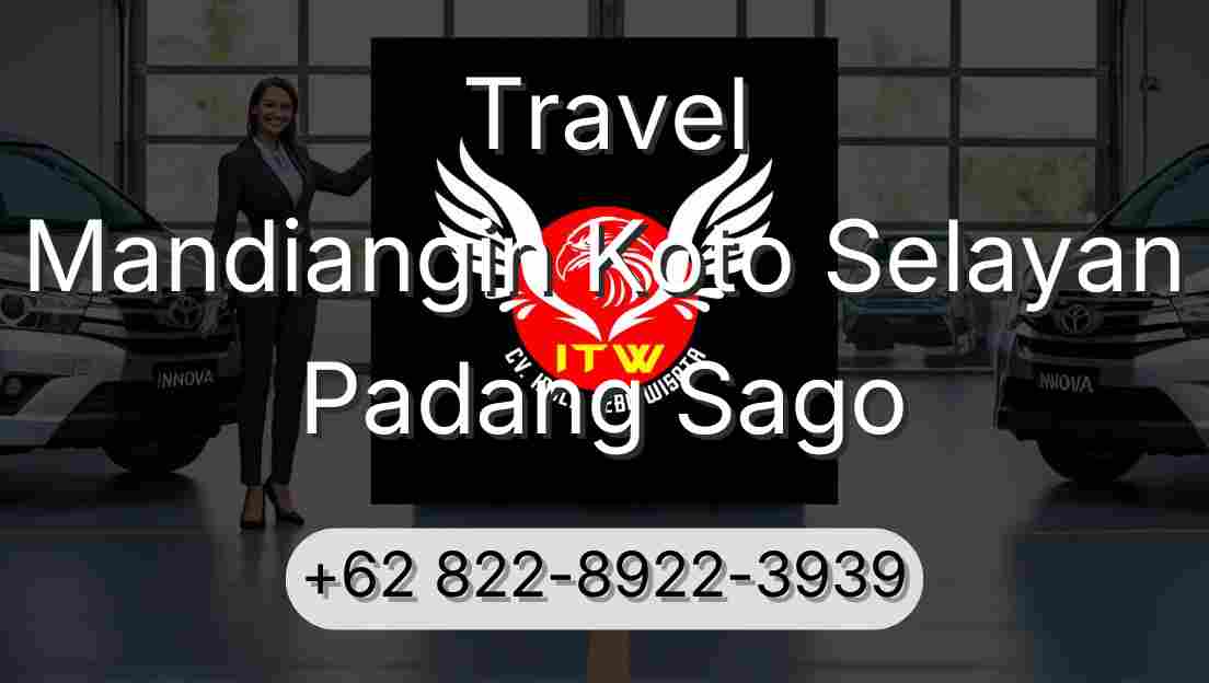 Travel Mandiangin Koto Selayan Padang Sago