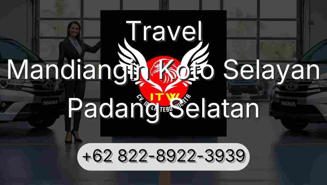 Travel Mandiangin Koto Selayan Padang Selatan