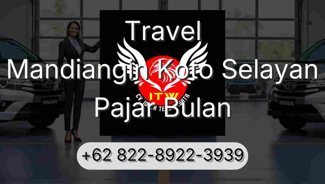 Travel Mandiangin Koto Selayan Pajar Bulan