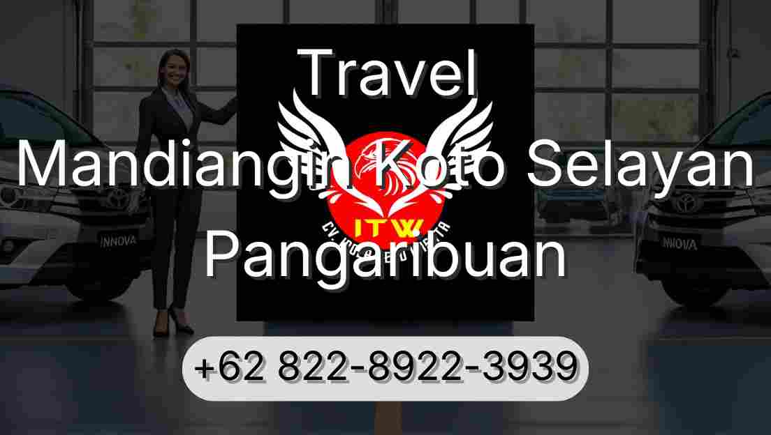 Travel Mandiangin Koto Selayan Pangaribuan