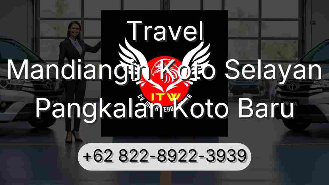 Travel Mandiangin Koto Selayan Pangkalan Koto Baru