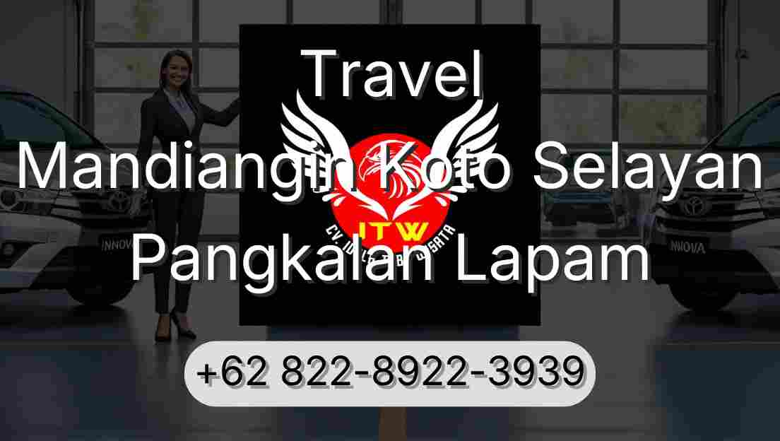 Travel Mandiangin Koto Selayan Pangkalan Lapam