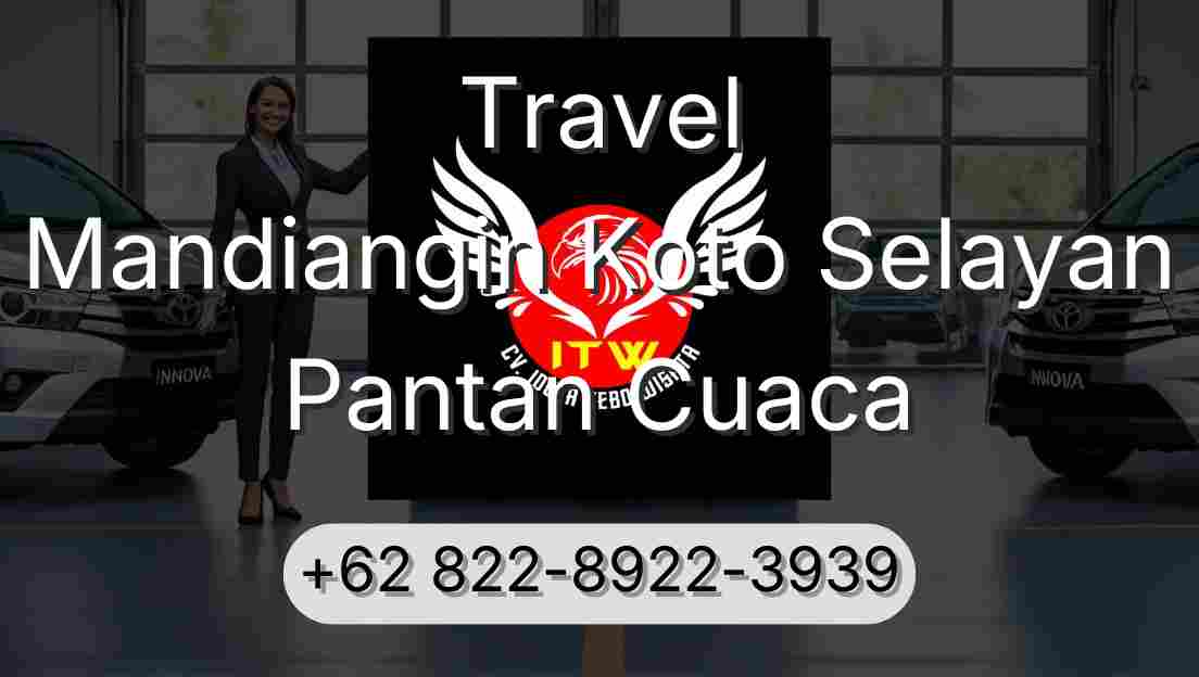 Travel Mandiangin Koto Selayan Pantan Cuaca
