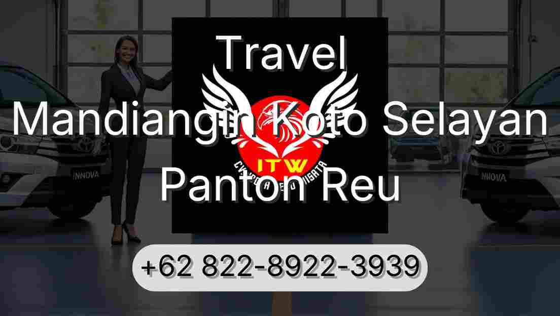 Travel Mandiangin Koto Selayan Panton Reu