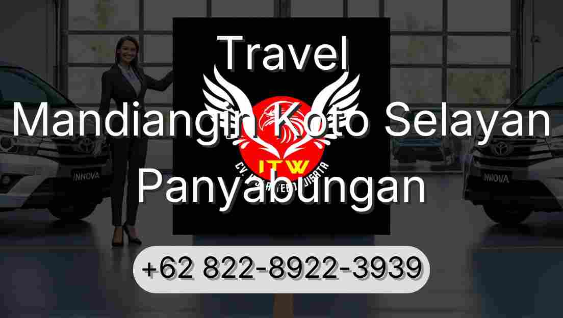 Travel Mandiangin Koto Selayan Panyabungan