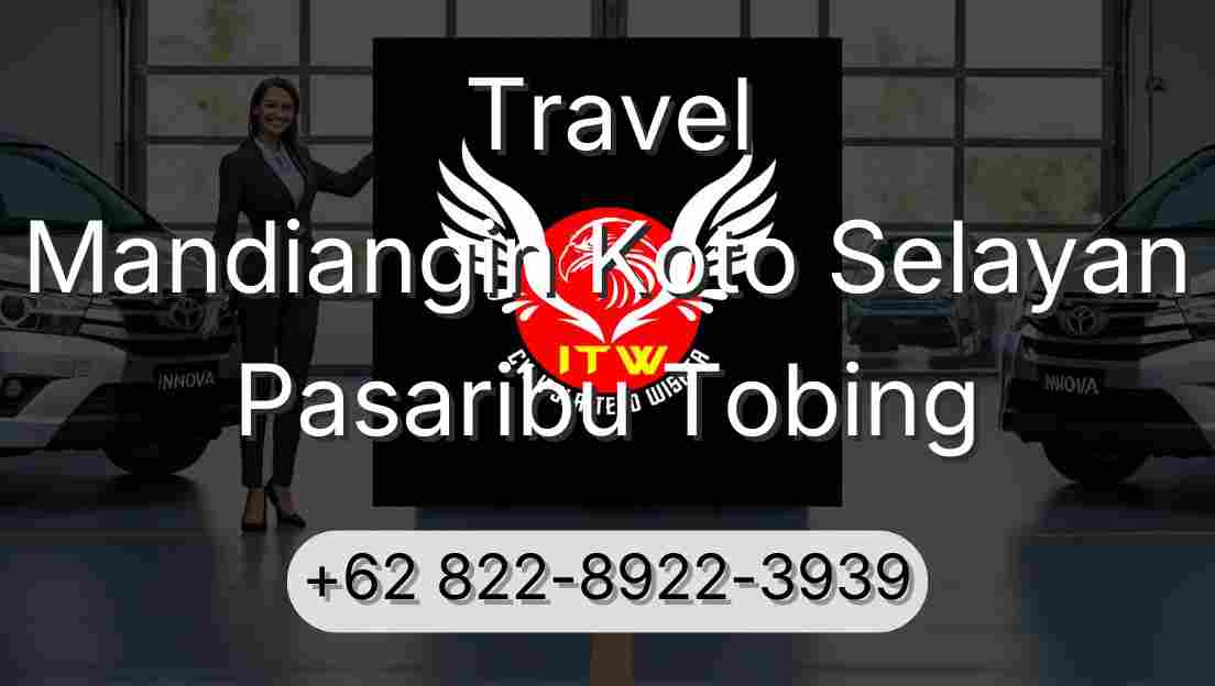 Travel Mandiangin Koto Selayan Pasaribu Tobing