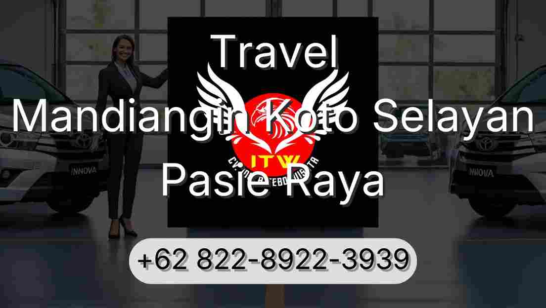 Travel Mandiangin Koto Selayan Pasie Raya