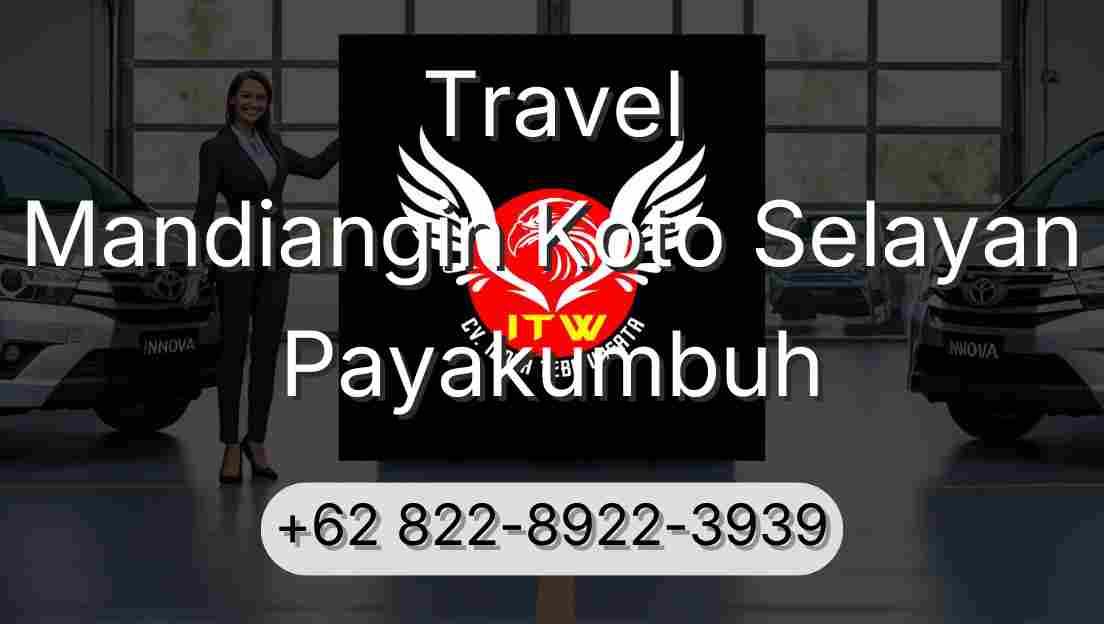 Travel Mandiangin Koto Selayan Payakumbuh