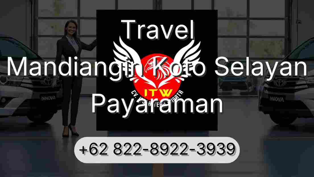 Travel Mandiangin Koto Selayan Payaraman