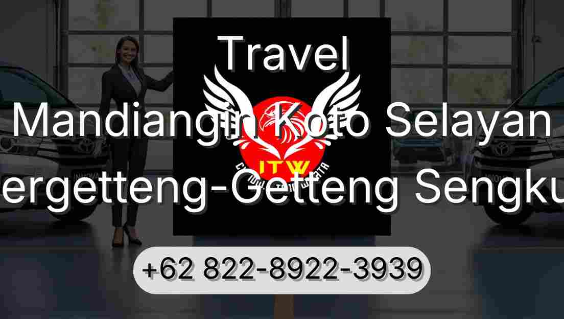 Travel Mandiangin Koto Selayan Pergetteng-Getteng Sengkut