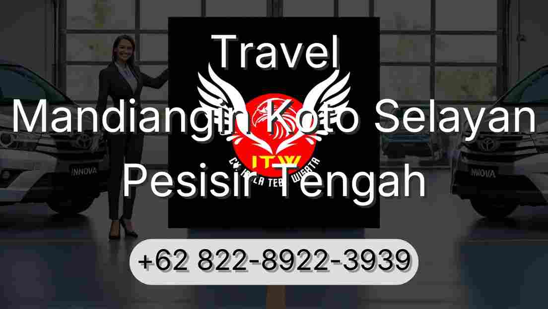 Travel Mandiangin Koto Selayan Pesisir Tengah