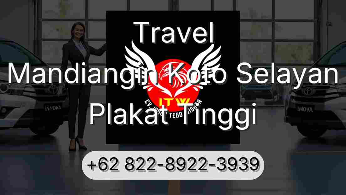 Travel Mandiangin Koto Selayan Plakat Tinggi