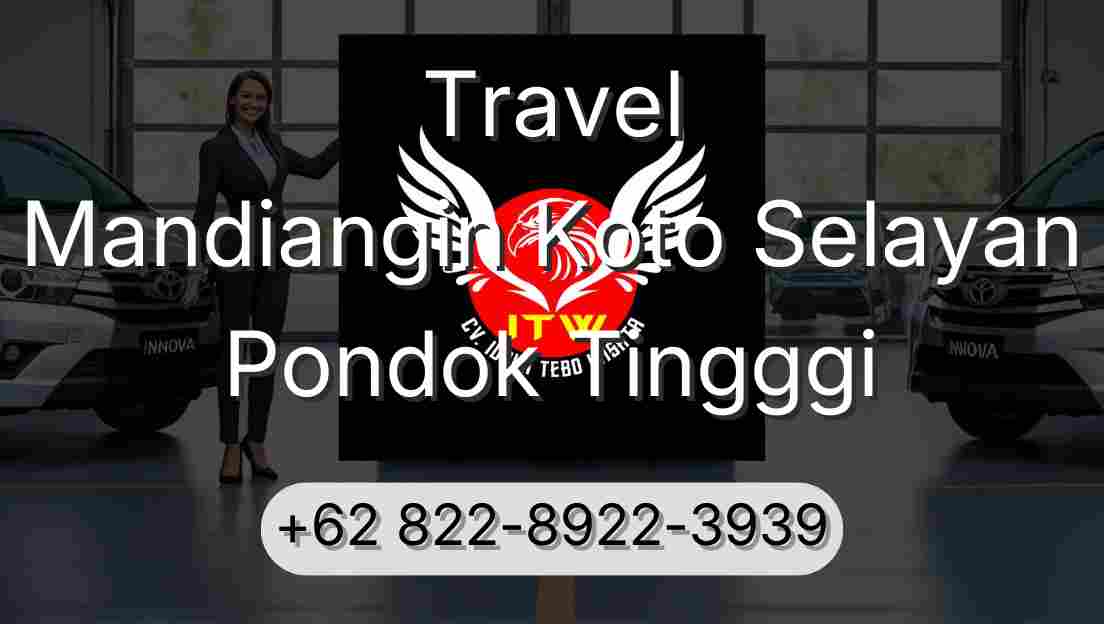 Travel Mandiangin Koto Selayan Pondok Tingggi