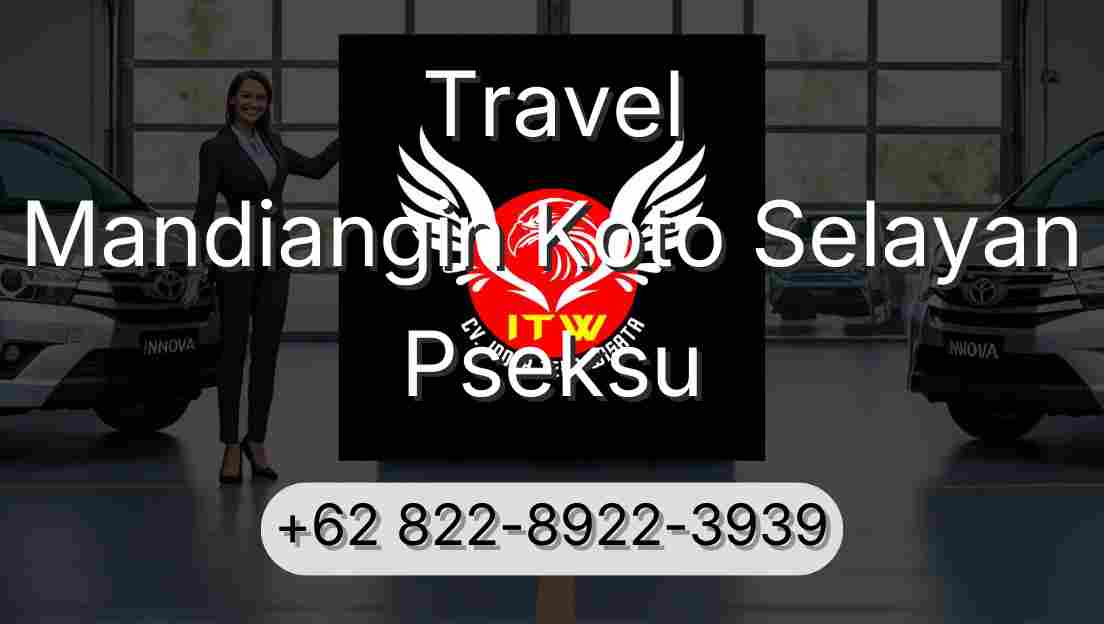 Travel Mandiangin Koto Selayan Pseksu