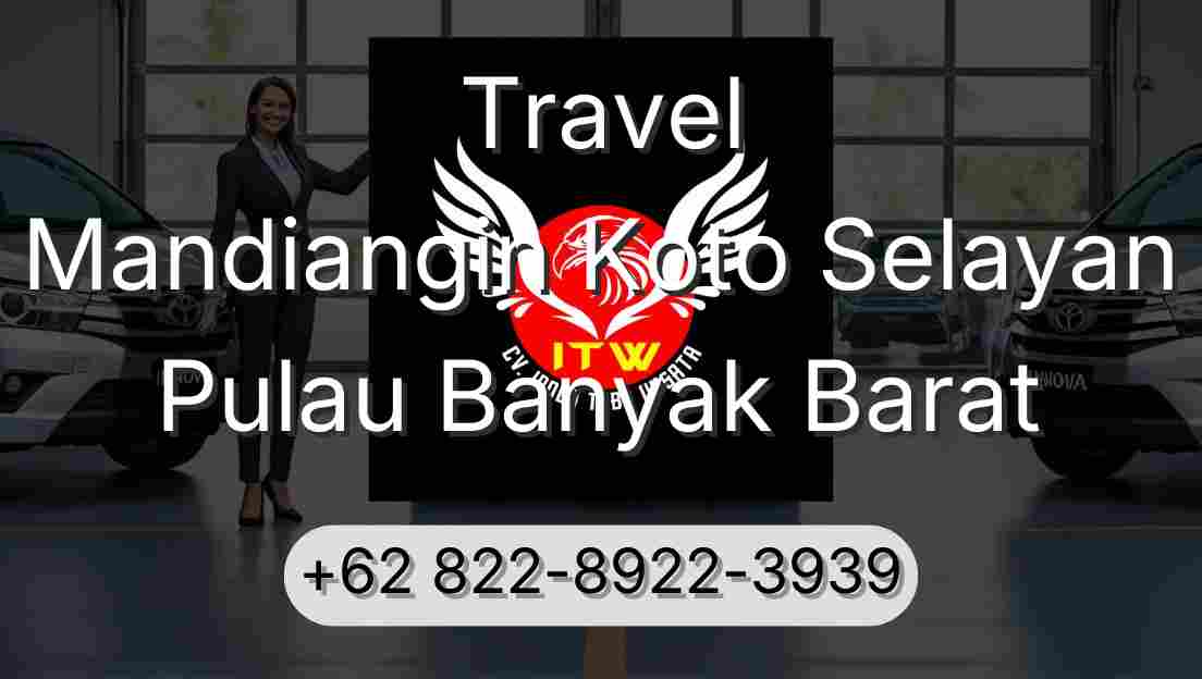 Travel Mandiangin Koto Selayan Pulau Banyak Barat