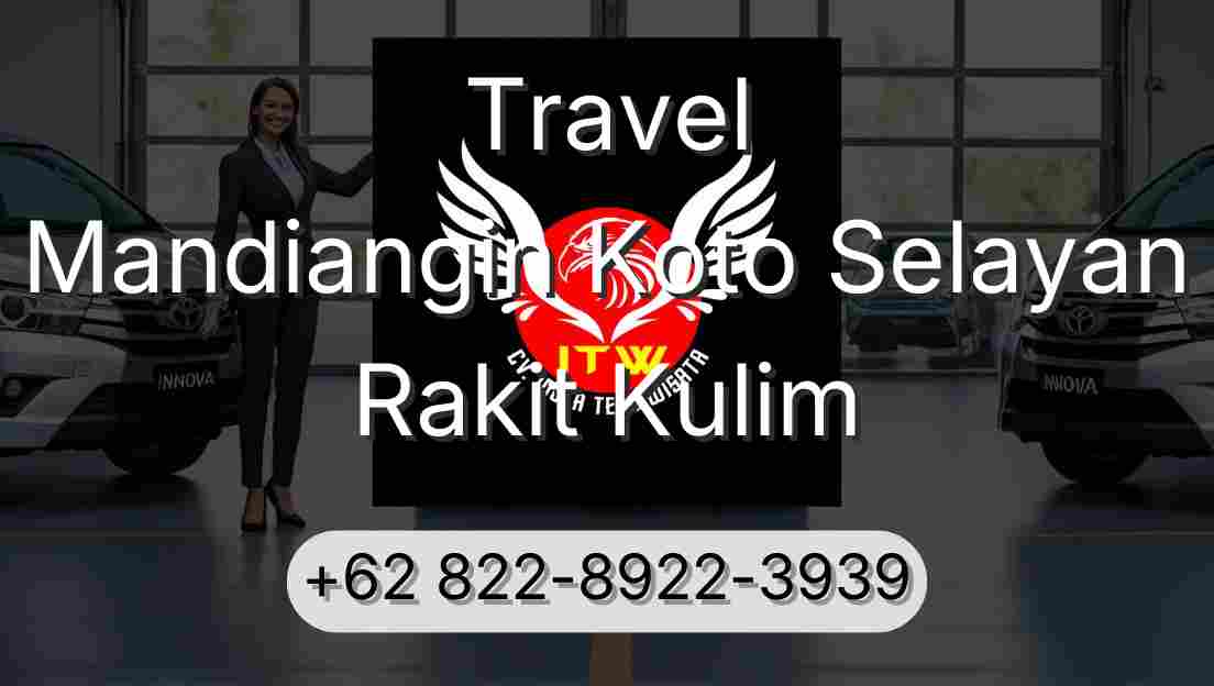 Travel Mandiangin Koto Selayan Rakit Kulim